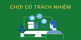 Tại sao nên tham gia chơi một cách có trách nhiệm